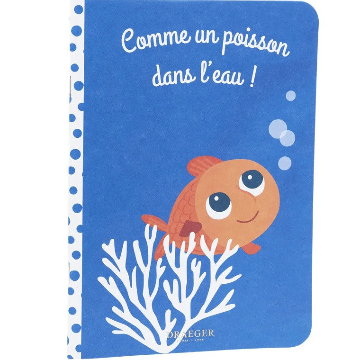 Fournitures Scolaires*Draeger Paris Cahier pour enfant Comme Un Poisson Dans L'Eau
